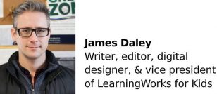 James Daley, Vice President of LearningWorks for Kids