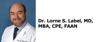 Dr. Lorne S. Label, MD, MBA, CPE, FAAN