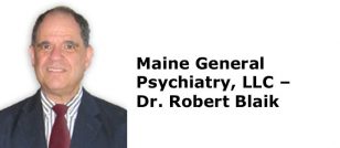 Maine General Psychiatry, LLC - Dr. Robert Blaik