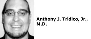 Anthony J. Tridico, Jr., M.D.