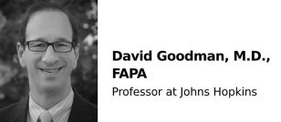 David Goodman, M.D., FAPA
