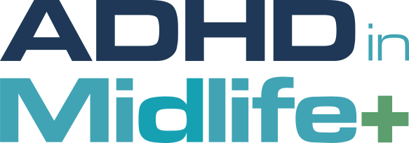 ADHD in Midlife+
