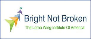Bright Not Broken: The Lorna Wing Institute Of America, Inc
