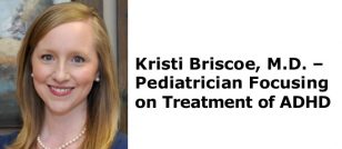 Kristi Briscoe, M.D. – Pediatrician Focusing on the Treatment of ADHD