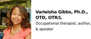 Varleisha Gibbs, Ph.D., OTD, OTR/L